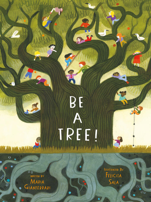 Title details for Be a Tree! by Maria Gianferrari - Available